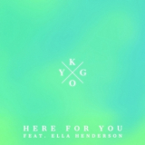 Kygo Feat. Ella Henderson - Here For You  '2015