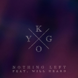 Kygo Feat. Will Heard - Nothing Left '2015