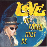Love - On Earth Must Be '2004