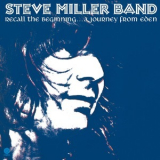 Steve Miller Band - Recall The Beginning... A Journey From Eden '1972
