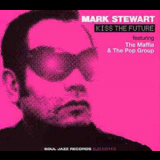 Mark Stewart - Kiss The Future '2005