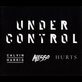 Calvin Harris  &  Alesso Feat. Hurts - Under Control '2013