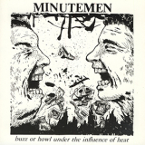 Minutemen - Buzz Or Howl Under The Influence Of Heat '1983