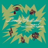 Nick Cave & The Bad Seeds - Lovely Creatures - The Best Of Nick Cave And The Bad Seeds (CD1) '2017