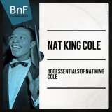 Nat King Cole - 100 Essentials Of Nat King Cole '2014
