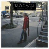 Mogwai - A Wrenched Virile Lore  '2012