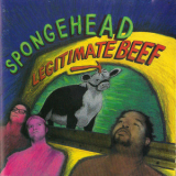 Spongehead - Legitimate Beef '1990