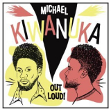 Michael Kiwanuka - Out Loud! '2018