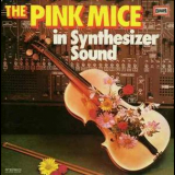 The Pink Mice - In Action 1971 / In Synthesizer Sound 1973 '2004