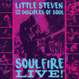 Little Steven & The Disciples Of Soul - Soulfire Live! '2018
