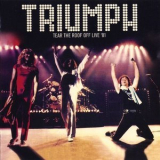 Triumph - Tear The Roof Off Live '81 '2015