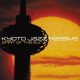 Kyoto Jazz Massive - Spirit Of The Sun '2002