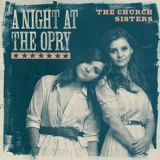 The Church Sisters - A Night At The Opry  '2018