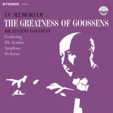 London Symphony Orchestra & Sir Eugene Goossens - In Memoriam - The Greatness of Goossens (1962-2018) (Hi-Res) '2018