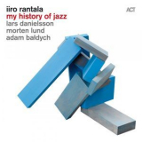 Iiro Rantala, Lars Danielsson, Morten Lund & Adam Baldych - My History Of Jazz (Hi-Res) '2012
