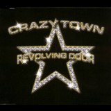 Crazy Town - Revolving Door Dance Hits & Remixes '2002