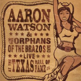 Aaron Watson - Live At The Texas Hall Of Fame '2005