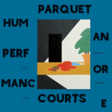 Parquet Courts - Human Performance '2016