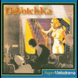 Devotchka - SuperMelodrama  '2000
