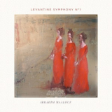 Ibrahim Maalouf - Levantine Symphony No. 1 [Hi-Res] '2018