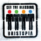 Get The Blessing - Bristopia '2018