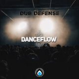 Dub Defense - Danceflow EP '2018