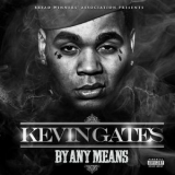 Kevin Gates - By Any Means '2014