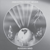Oneohtrix Point Never - Russian Mind '2013