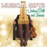 Joshua Bell - Musical Gifts From Joshua Bell And Friends '2013