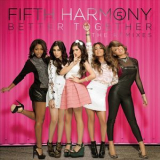 Fifth Harmony - Better Together (The Remixes) '2013