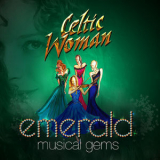 Celtic Woman - Emerald: Musical Gems '2014