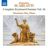 Duanduan Hao - Scarlatti: Complete Keyboard Sonatas, Vol. 16 '2018