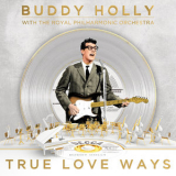 Buddy Holly & The Royal Philharmonic Orchestra - True Love Ways [Hi-Res] '2018
