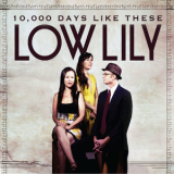 Low Lily - 10,000 Days Like These '2018