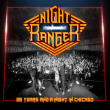 Night Ranger - 35 Years And A Night In Chicago (2CD) '2016