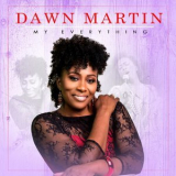 Dawn Martin - My Everything '2018