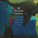 Sir Roland Hanna - Colors From A Giant's Kit '2017