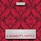 Al Cohn, Zoot Sims - A Moment's Notice '2014