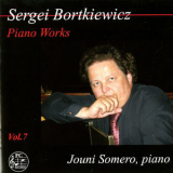 Jouni Somero - Bortkiewicz: Piano Works, Vol. 7 '2014