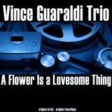 Vince Guaraldi Trio - A Flower Is A Lovesome Thing '2014