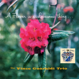 Vince Guaraldi Trio - A Flower Is A Lovesome Thing '2001