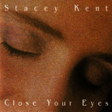 Stacey Kent - Close Your Eyes '1997