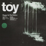 Toy - Happy In The Hollow '2019