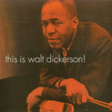 Walt Dickerson - This Is Walt Dickerson (Remastered) '2016