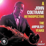 John Coltrane - A John Coltrane Retrospective. The Impluse! Years '1992