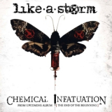 Like A Storm - Chemical Infatuation '2009