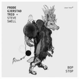 Frode Gjerstad Trio & Steve Swell - Bop Stop '2018