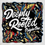 Origin One - Deeply Rooted '2019