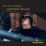 Harold Danko - This Isn't Maybe '1999