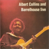 Albert Collins - Albert Collins And Barrelhouse Live '1979